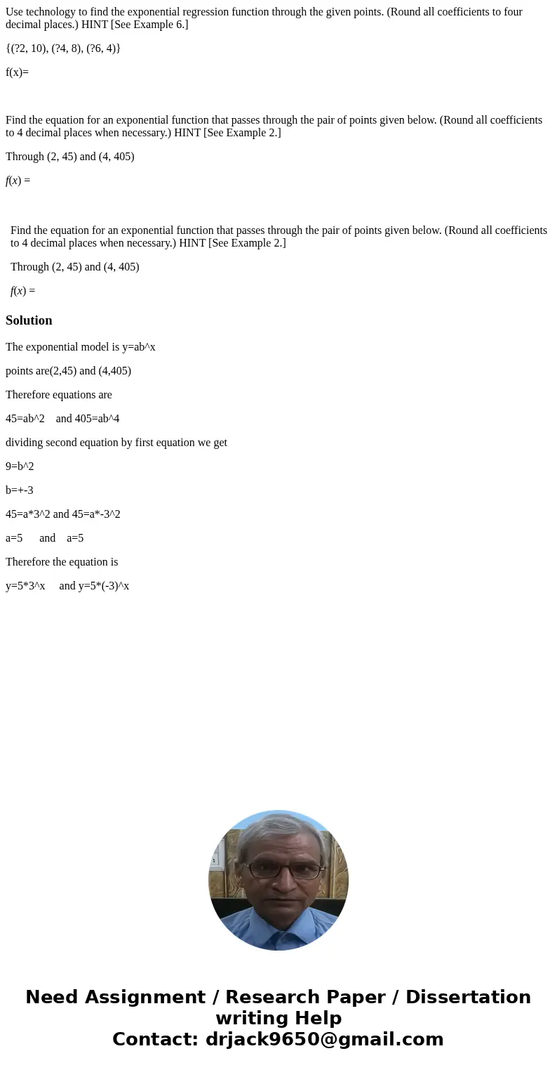 Use technology to find the exponential regression function through the given points. (Round all coefficients to four decimal places.) HINT [See Example 6.] {(?2