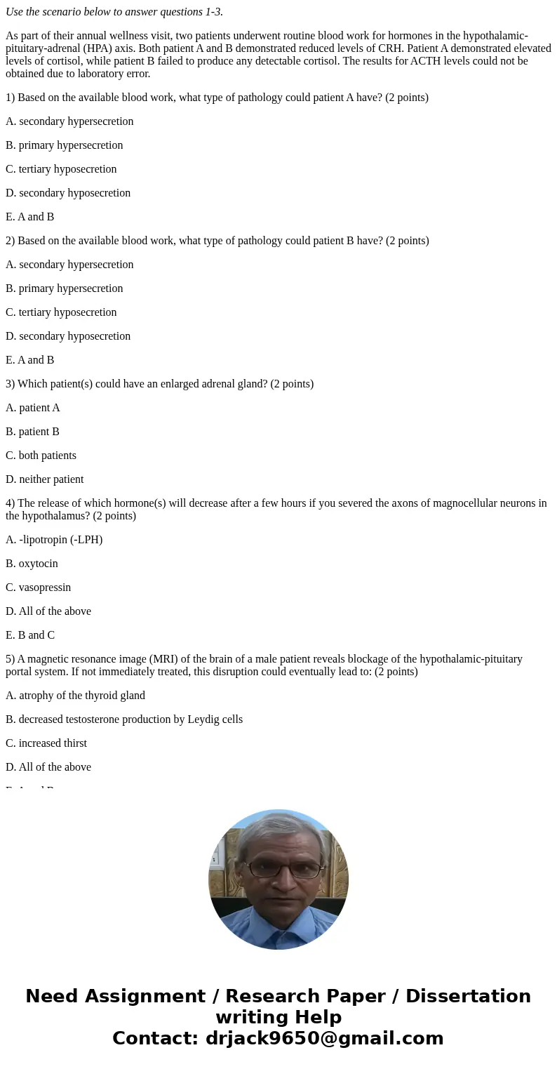 Use the scenario below to answer questions 1-3. As part of their annual wellness visit, two patients underwent routine blood work for hormones in the hypothalam Use the scenario below to answer questions 1-3. As part of their annual wellness visit, two patients underwent routine blood work for hormones in the hypothalam