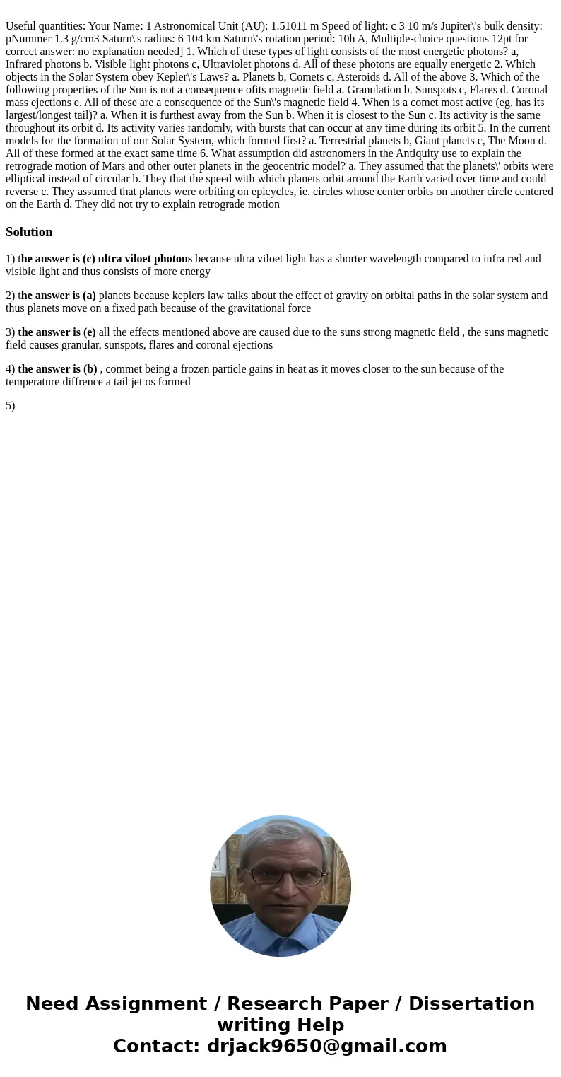  Useful quantities: Your Name: 1 Astronomical Unit (AU): 1.51011 m Speed of light: c 3 10 m/s Jupiter\'s bulk density: pNummer 1.3 g/cm3 Saturn\'s radius: 6 104