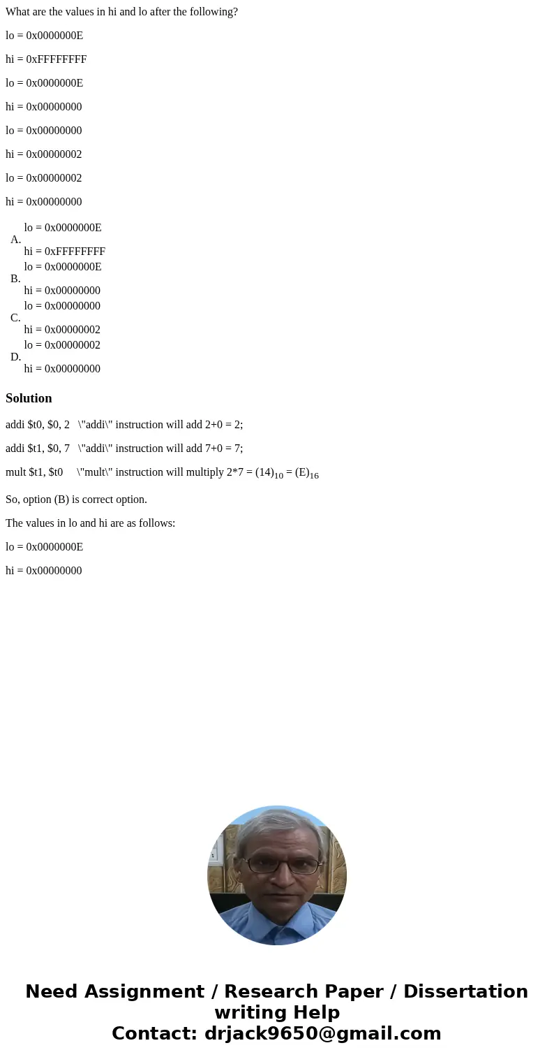 What are the values in hi and lo after the following? lo = 0x0000000E hi = 0xFFFFFFFF lo = 0x0000000E hi = 0x00000000 lo = 0x00000000 hi = 0x00000002 lo = 0x000