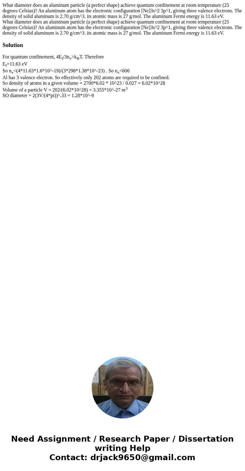What diameter does an aluminum particle (a perfect shape) achieve quantum confinement at room temperature (25 degrees Celsius)? An aluminum atom has the electr  What diameter does an aluminum particle (a perfect shape) achieve quantum confinement at room temperature (25 degrees Celsius)? An aluminum atom has the electr