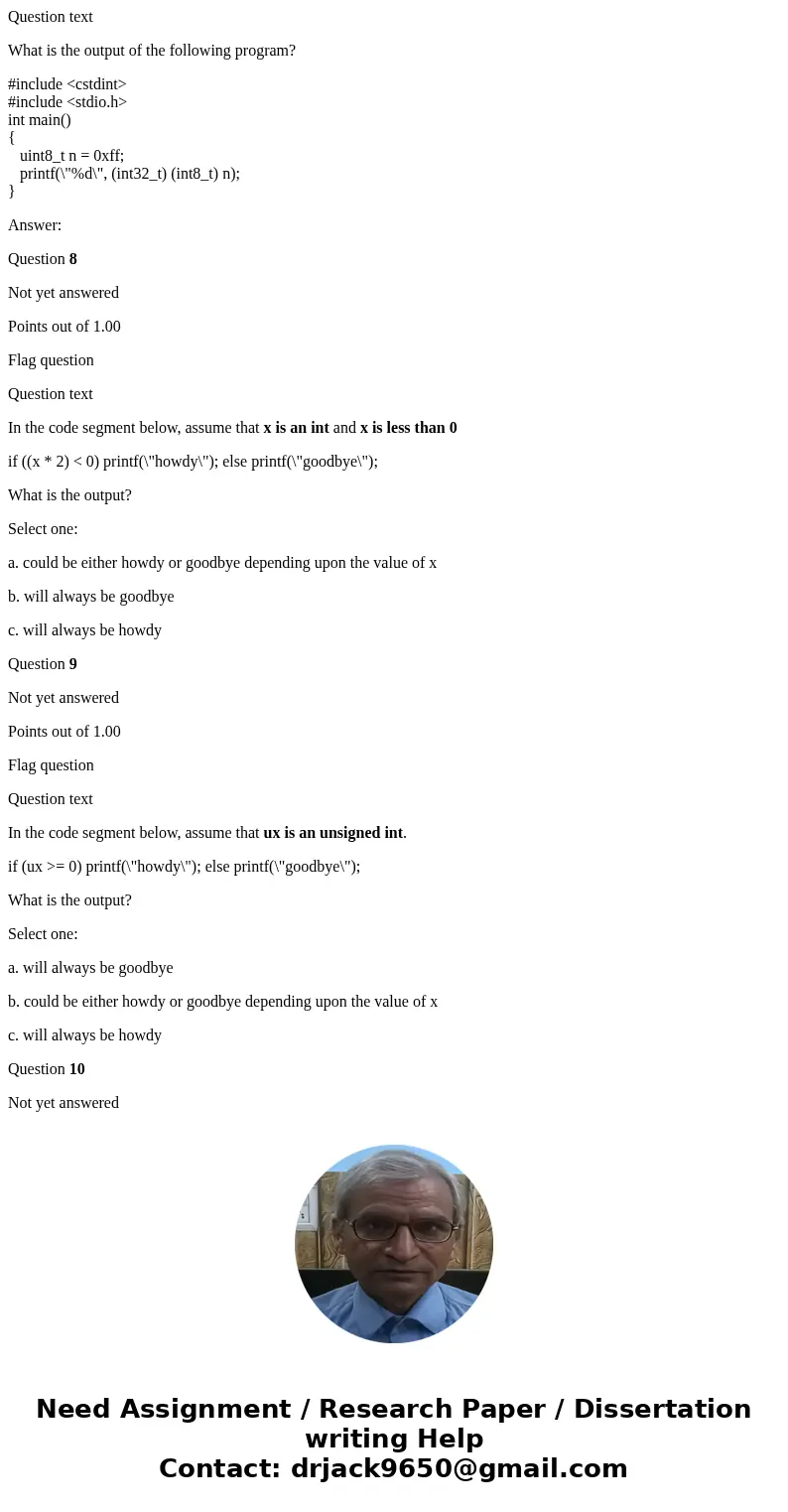 What is the output of the following program? #include <cstdint> #include <stdio.h> int main() { int8_t n = -3; printf(\