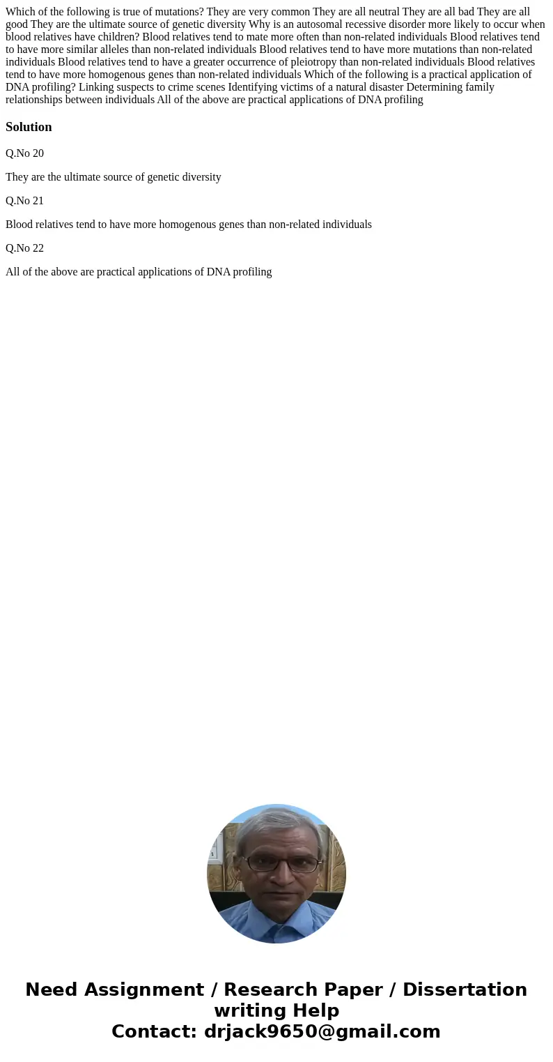 Which of the following is true of mutations? They are very common They are all neutral They are all bad They are all good They are the ultimate source of genet  Which of the following is true of mutations? They are very common They are all neutral They are all bad They are all good They are the ultimate source of genet