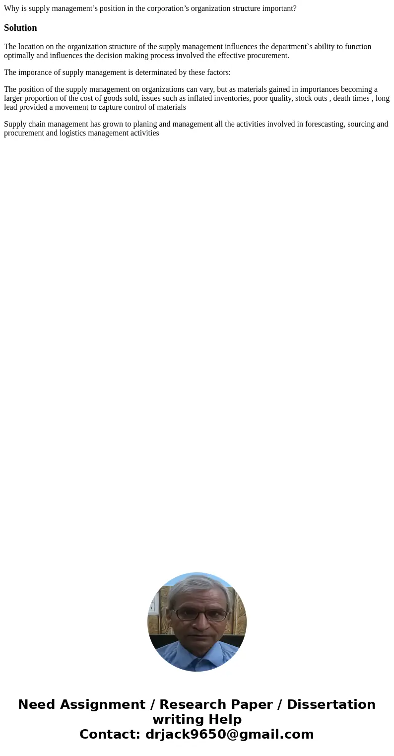 Why is supply management’s position in the corporation’s organization structure important?SolutionThe location on the organization structure of the supply manag Why is supply management’s position in the corporation’s organization structure important?SolutionThe location on the organization structure of the supply manag
