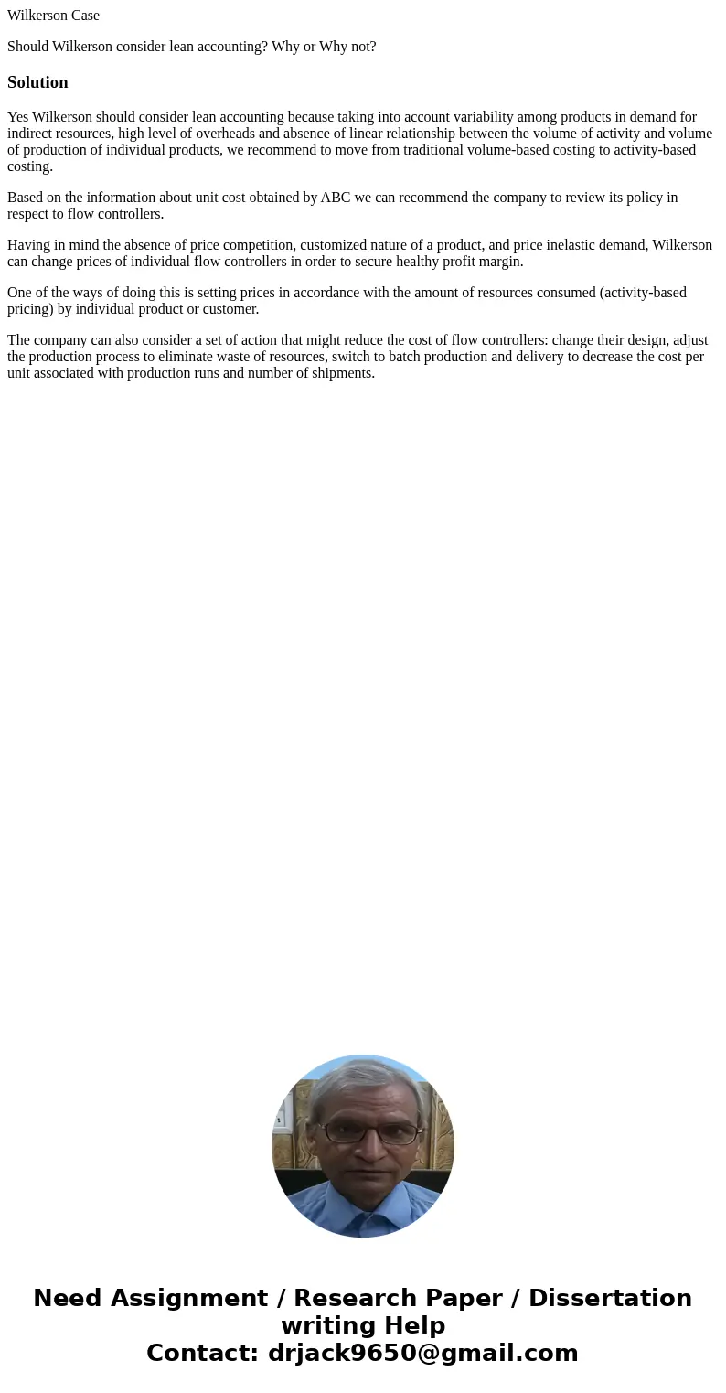 Wilkerson Case Should Wilkerson consider lean accounting? Why or Why not?SolutionYes Wilkerson should consider lean accounting because taking into account varia Wilkerson Case Should Wilkerson consider lean accounting? Why or Why not?SolutionYes Wilkerson should consider lean accounting because taking into account varia
