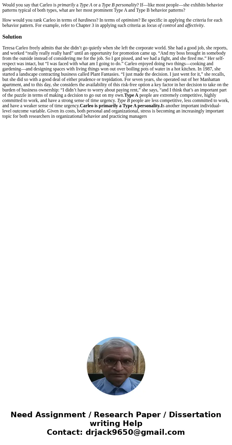 Would you say that Carleo is primarily a Type A or a Type B personality? If—like most people—she exhibits behavior patterns typical of both types, what are her  Would you say that Carleo is primarily a Type A or a Type B personality? If—like most people—she exhibits behavior patterns typical of both types, what are her