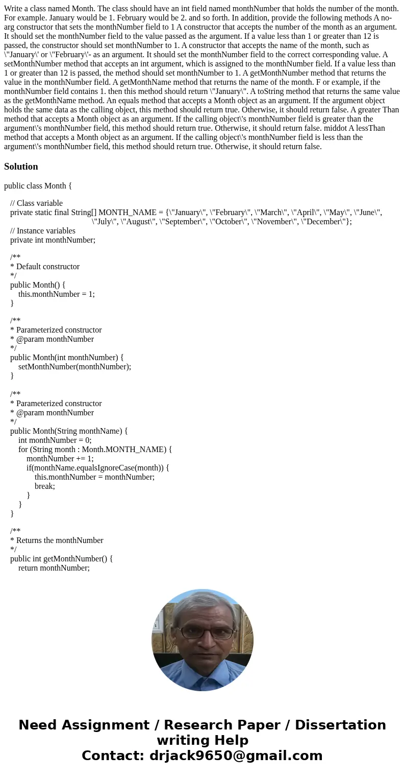 Write a class named Month. The class should have an int field named monthNumber that holds the number of the month. For example. January would be 1. February w  Write a class named Month. The class should have an int field named monthNumber that holds the number of the month. For example. January would be 1. February w