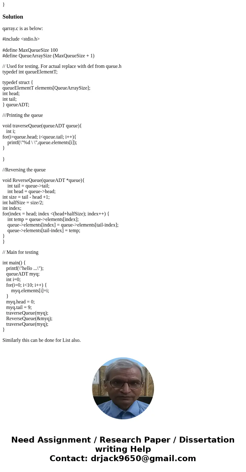 write a funtion to reverse queue in both array and link list Add void ReverseQueue(queueADT queue); Implement this function under both array and list representa