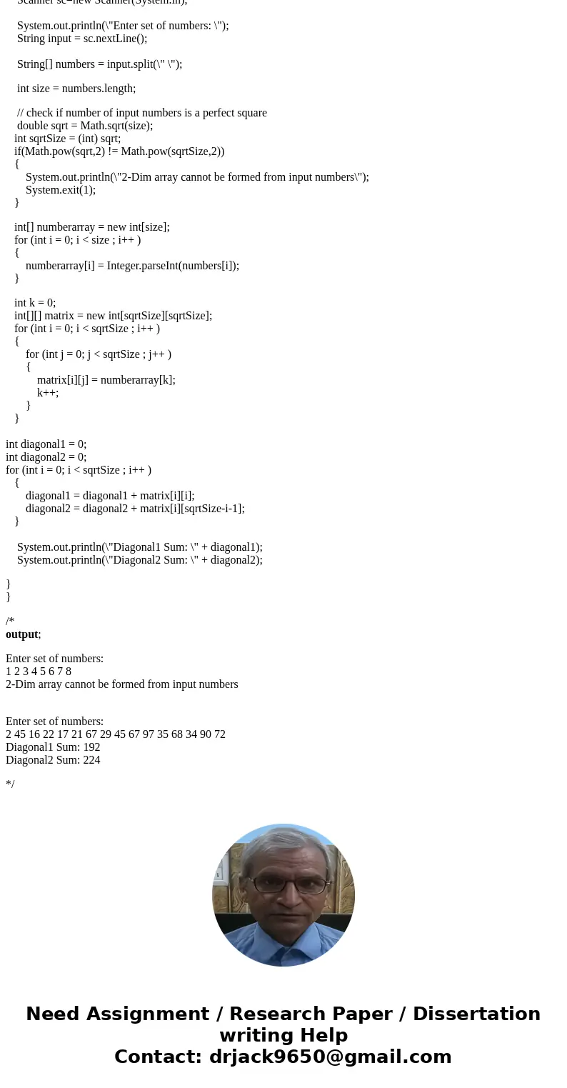 Write a Java application that takes a set of n^2 numbers from standard input (keyboard) for some n not known in advance, and composes a 2-dim array from them.   Write a Java application that takes a set of n^2 numbers from standard input (keyboard) for some n not known in advance, and composes a 2-dim array from them.