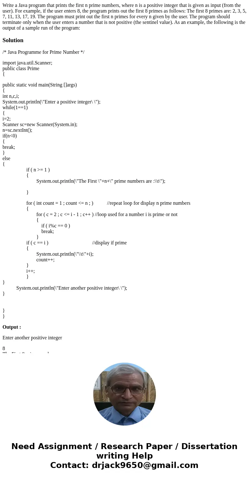 Write a Java program that prints the first n prime numbers, where n is a positive integer that is given as input (from the user). For example, if the user ente  Write a Java program that prints the first n prime numbers, where n is a positive integer that is given as input (from the user). For example, if the user ente