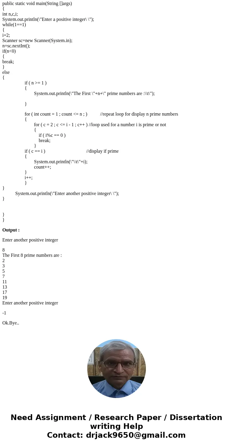 Write a Java program that prints the first n prime numbers, where n is a positive integer that is given as input (from the user). For example, if the user ente  Write a Java program that prints the first n prime numbers, where n is a positive integer that is given as input (from the user). For example, if the user ente