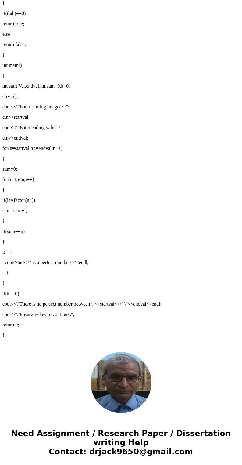 Write a program in C++ that asks the user for input for two integer values: startval, and endval. The program will then find all Perfect Numbers that fall betwe