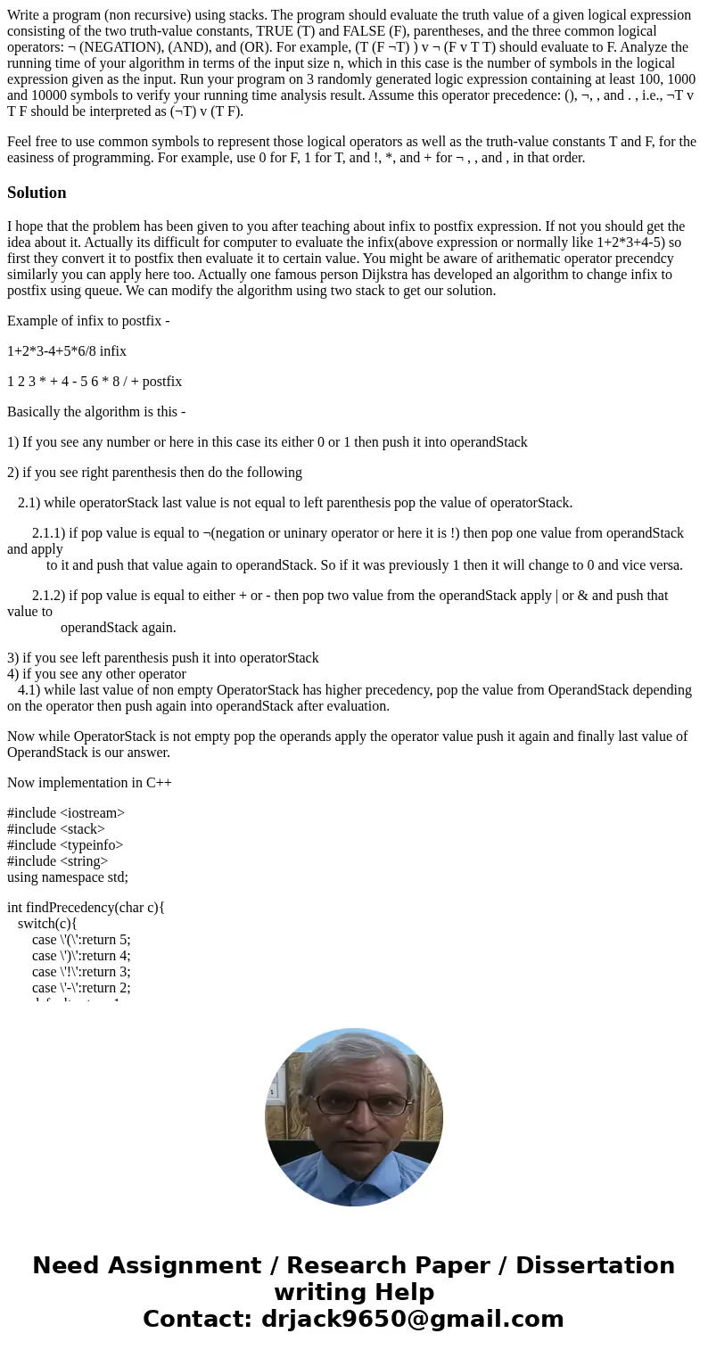 Write a program (non recursive) using stacks. The program should evaluate the truth value of a given logical expression consisting of the two truth-value consta