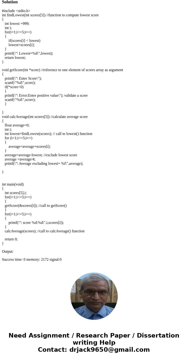  Write a program that calculates the average of a group of test scores, where the lowest score in the group is dropped. It should use the following functions: v