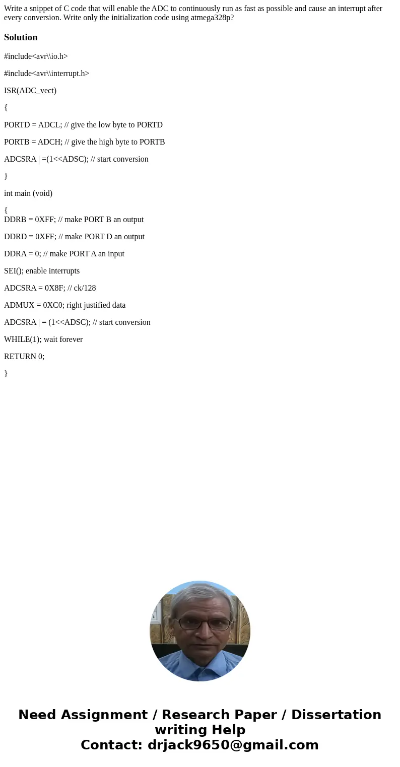 Write a snippet of C code that will enable the ADC to continuously run as fast as possible and cause an interrupt after every conversion. Write only the initial