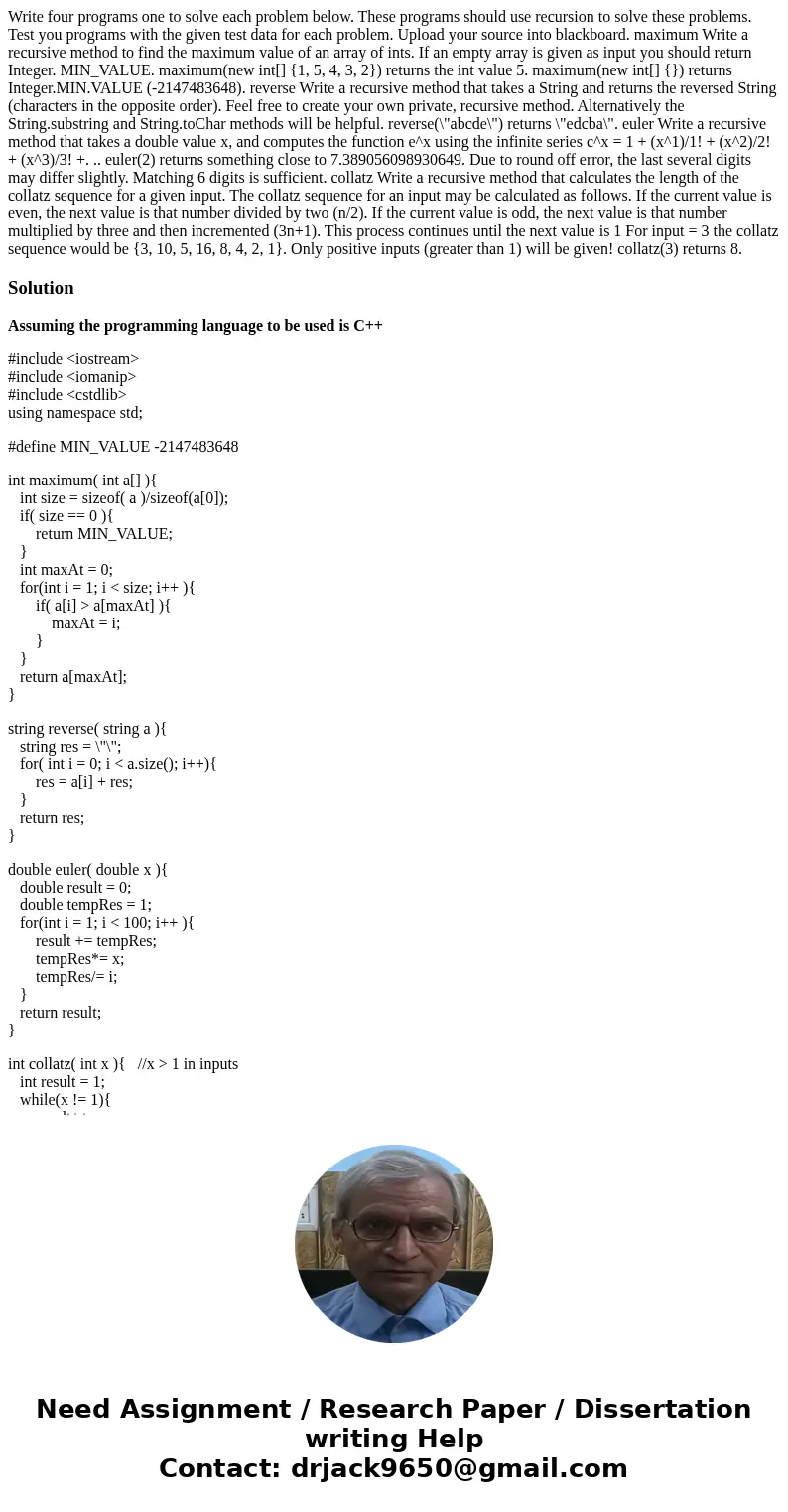  Write four programs one to solve each problem below. These programs should use recursion to solve these problems. Test you programs with the given test data fo