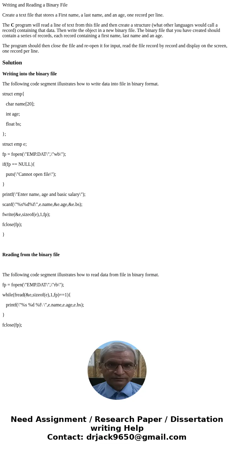 Writing and Reading a Binary File Create a text file that stores a First name, a last name, and an age, one record per line. The C program will read a line of t