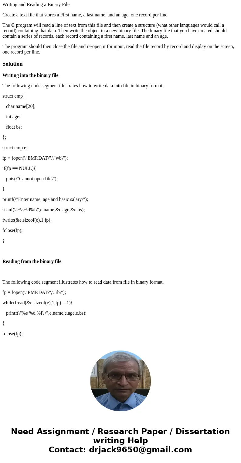Writing and Reading a Binary File Create a text file that stores a First name, a last name, and an age, one record per line. The C program will read a line of t