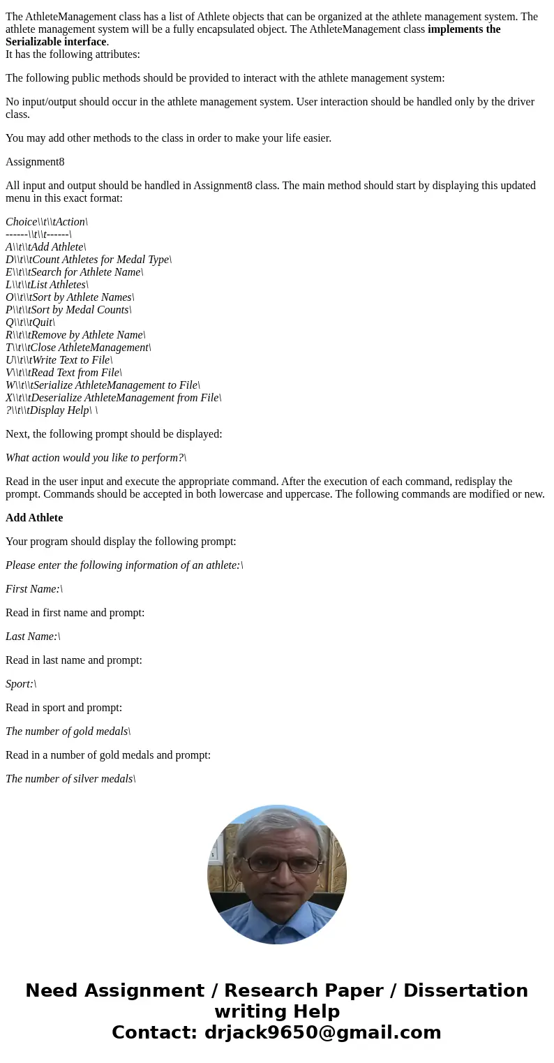 You are required, but not limited, to turn in the following source files: Assignment8.java(More code need to be added) Athlete.java(given by the instructor, it  You are required, but not limited, to turn in the following source files: Assignment8.java(More code need to be added) Athlete.java(given by the instructor, it
