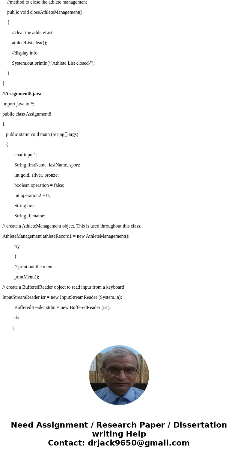 You are required, but not limited, to turn in the following source files: Assignment8.java(More code need to be added) Athlete.java(given by the instructor, it  You are required, but not limited, to turn in the following source files: Assignment8.java(More code need to be added) Athlete.java(given by the instructor, it
