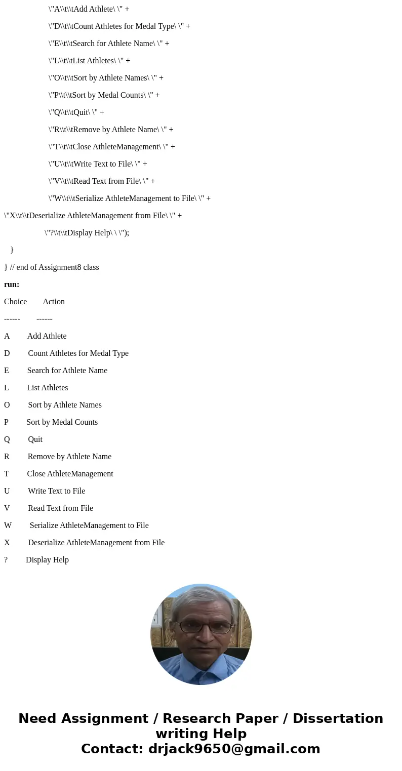 You are required, but not limited, to turn in the following source files: Assignment8.java(More code need to be added) Athlete.java(given by the instructor, it  You are required, but not limited, to turn in the following source files: Assignment8.java(More code need to be added) Athlete.java(given by the instructor, it