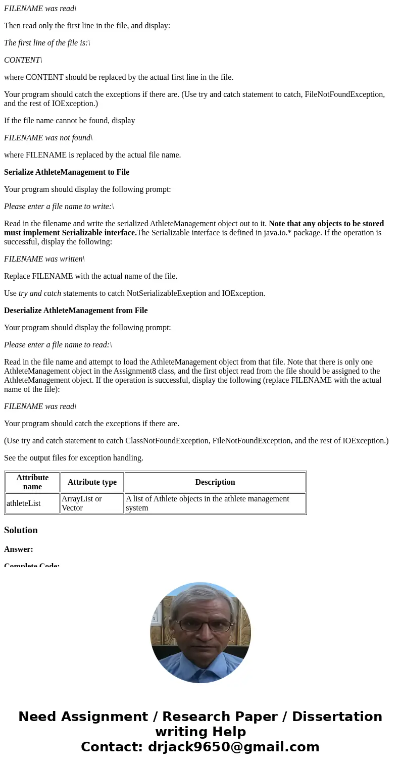 You are required, but not limited, to turn in the following source files: Assignment8.java(More code need to be added) Athlete.java(given by the instructor, it  You are required, but not limited, to turn in the following source files: Assignment8.java(More code need to be added) Athlete.java(given by the instructor, it