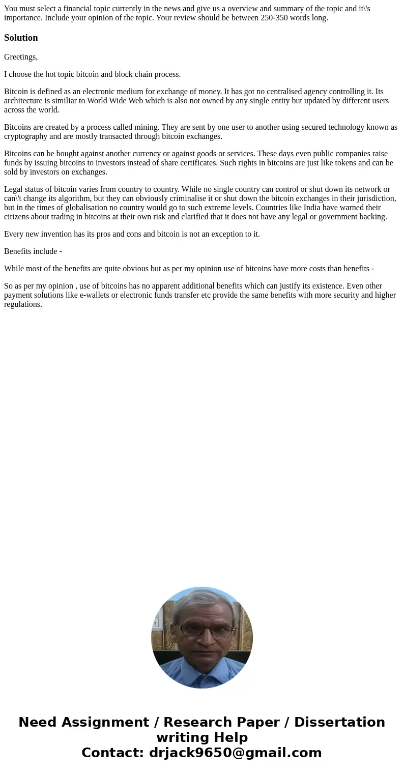 You must select a financial topic currently in the news and give us a overview and summary of the topic and it\'s importance. Include your opinion of the topic. You must select a financial topic currently in the news and give us a overview and summary of the topic and it\'s importance. Include your opinion of the topic.