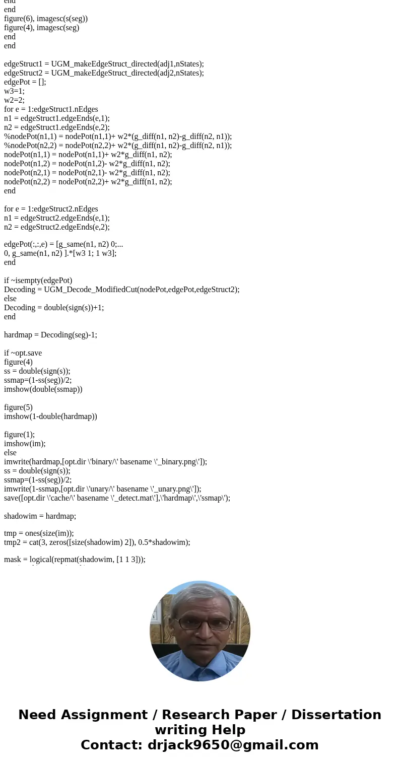 Your assignment it to write code in matlab that takes an image and removes shadow from the image. Write the whole code yourself, without using any built-in func Your assignment it to write code in matlab that takes an image and removes shadow from the image. Write the whole code yourself, without using any built-in func