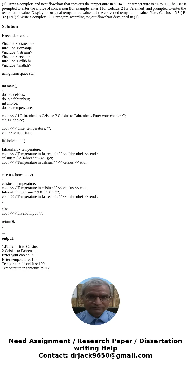 (1) Draw a complete and neat flowchart that converts the temperature in °C to °F or temperature in °F to °C. The user is prompted to enter the choice of convers (1) Draw a complete and neat flowchart that converts the temperature in °C to °F or temperature in °F to °C. The user is prompted to enter the choice of convers