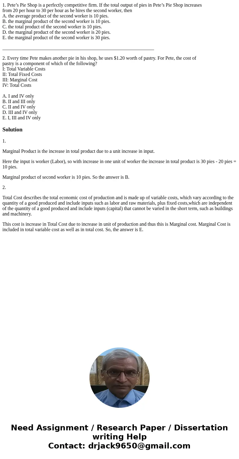 1. Pete’s Pie Shop is a perfectly competitive firm. If the total output of pies in Pete’s Pie Shop increases from 20 per hour to 30 per hour as he hires the sec 1. Pete’s Pie Shop is a perfectly competitive firm. If the total output of pies in Pete’s Pie Shop increases from 20 per hour to 30 per hour as he hires the sec