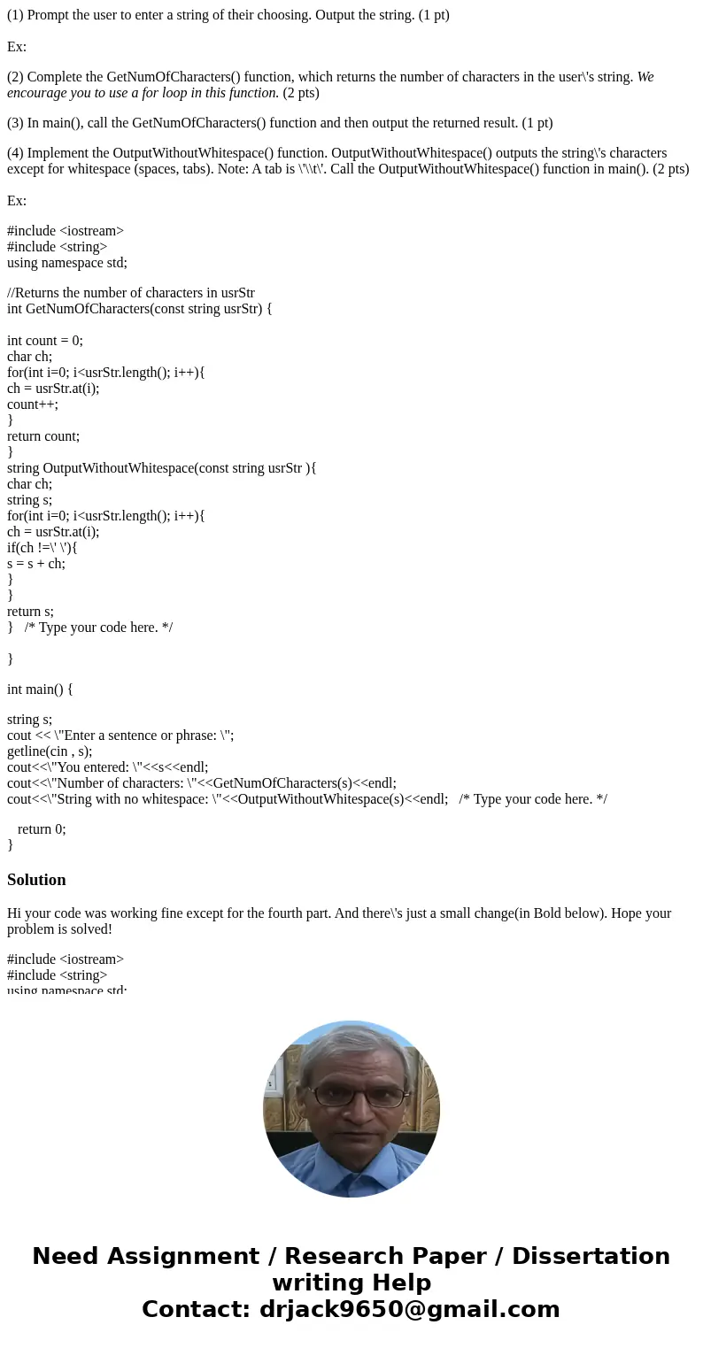 (1) Prompt the user to enter a string of their choosing. Output the string. (1 pt) Ex: (2) Complete the GetNumOfCharacters() function, which returns the number  (1) Prompt the user to enter a string of their choosing. Output the string. (1 pt) Ex: (2) Complete the GetNumOfCharacters() function, which returns the number