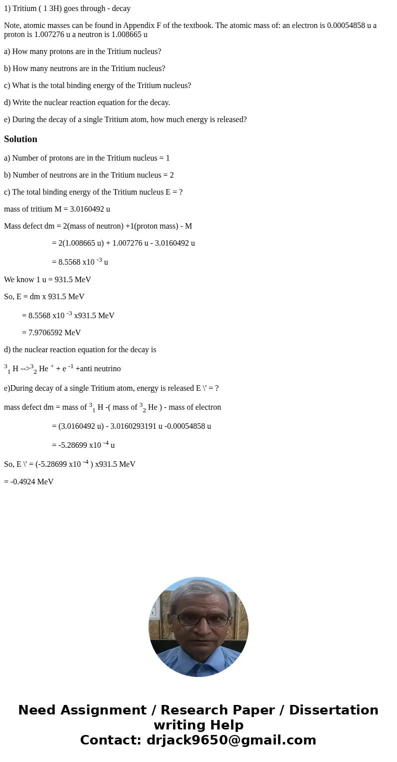 1) Tritium ( 1 3H) goes through - decay Note, atomic masses can be found in Appendix F of the textbook. The atomic mass of: an electron is 0.00054858 u a proton 1) Tritium ( 1 3H) goes through - decay Note, atomic masses can be found in Appendix F of the textbook. The atomic mass of: an electron is 0.00054858 u a proton
