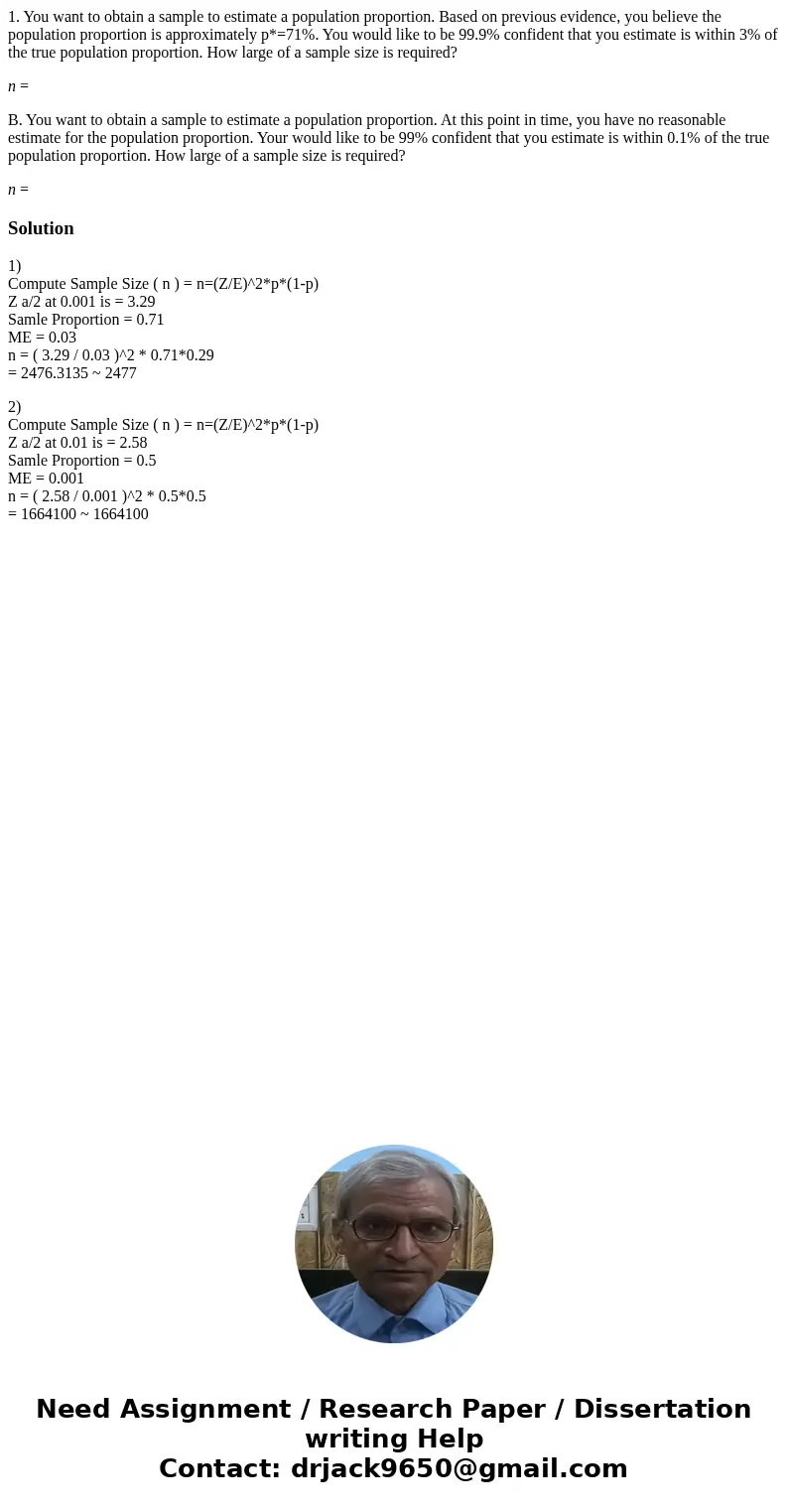 1. You want to obtain a sample to estimate a population proportion. Based on previous evidence, you believe the population proportion is approximately p*=71%. Y 1. You want to obtain a sample to estimate a population proportion. Based on previous evidence, you believe the population proportion is approximately p*=71%. Y