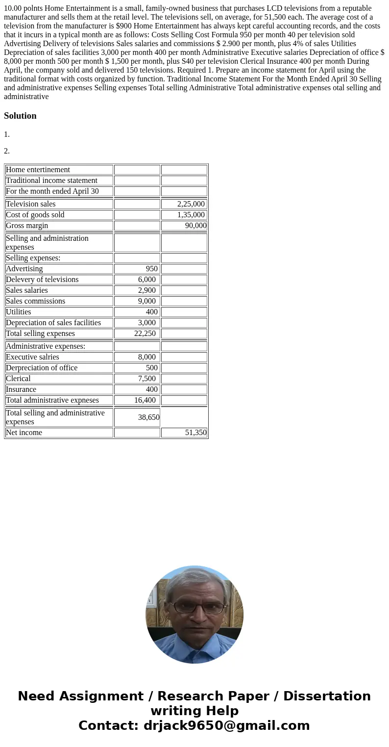  10.00 polnts Home Entertainment is a small, family-owned business that purchases LCD televisions from a reputable manufacturer and sells them at the retail lev