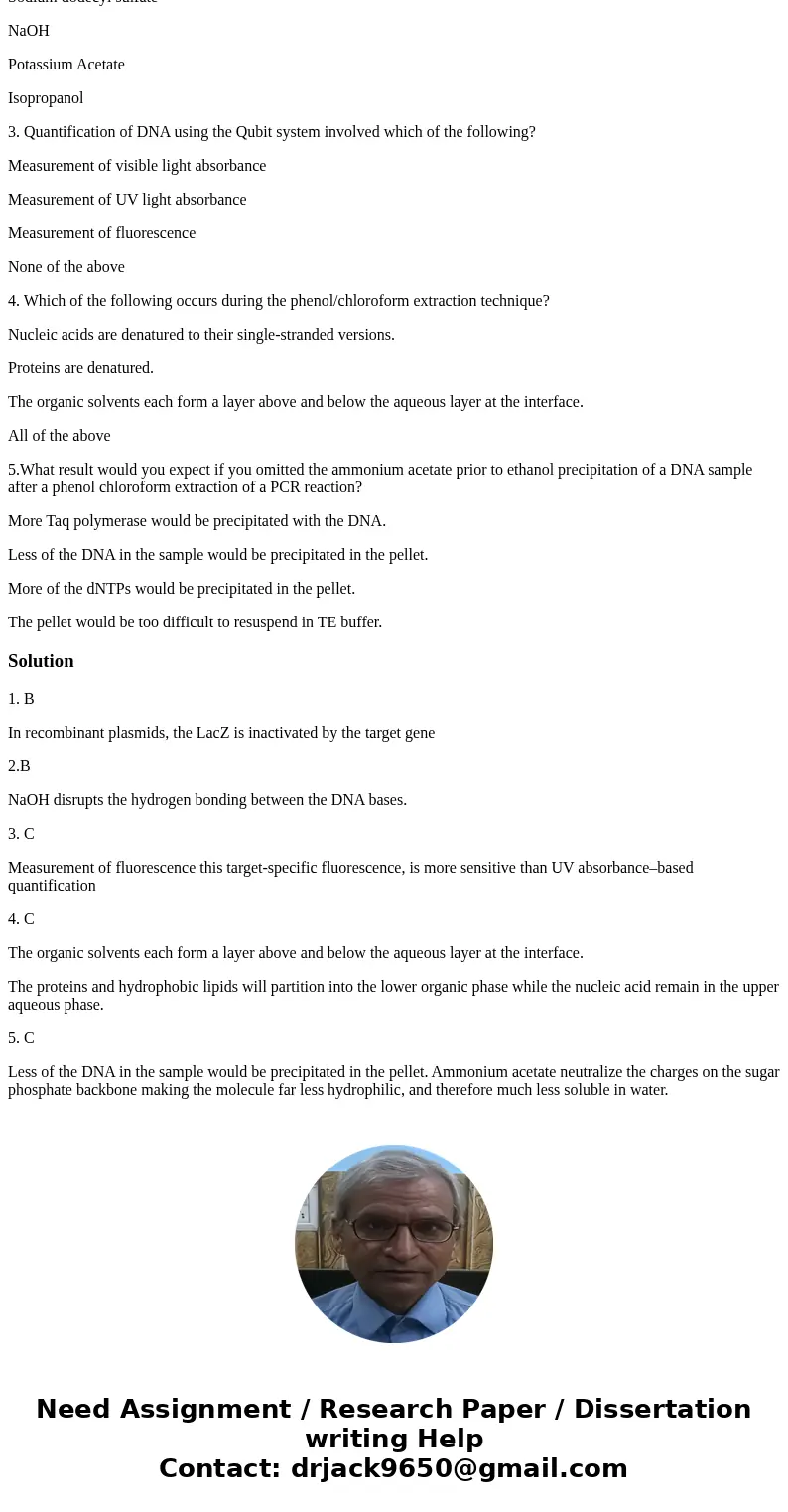 1.Which of the following is true of the blue/white screening technique? Non-recombinant plasmids are white. In recombinant plasmids, the LacZ is inactivated by  1.Which of the following is true of the blue/white screening technique? Non-recombinant plasmids are white. In recombinant plasmids, the LacZ is inactivated by