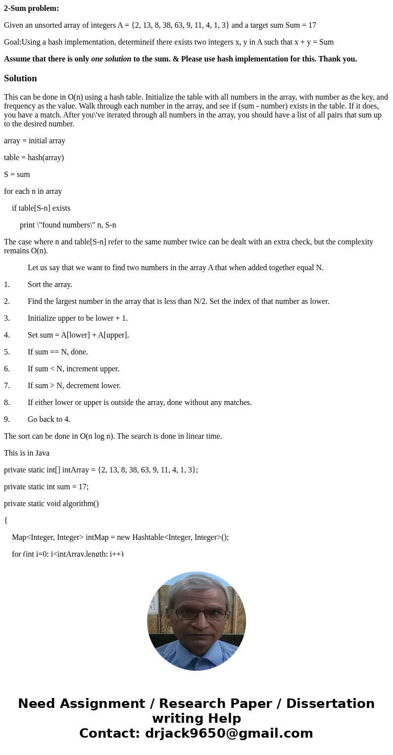2-Sum problem: Given an unsorted array of integers A = {2, 13, 8, 38, 63, 9, 11, 4, 1, 3} and a target sum Sum = 17 Goal:Using a hash implementation, determinei 2-Sum problem: Given an unsorted array of integers A = {2, 13, 8, 38, 63, 9, 11, 4, 1, 3} and a target sum Sum = 17 Goal:Using a hash implementation, determinei