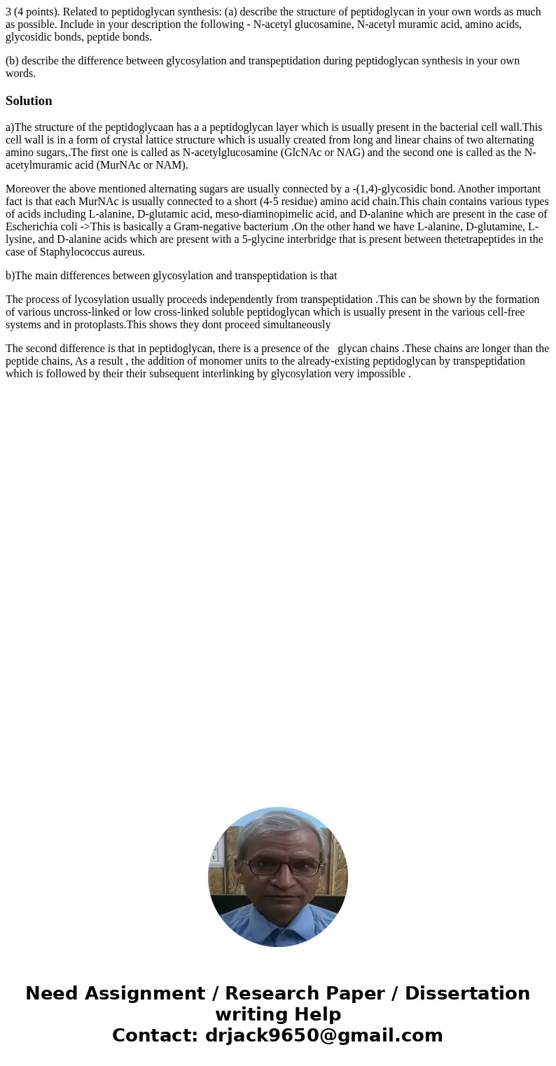 3 (4 points). Related to peptidoglycan synthesis: (a) describe the structure of peptidoglycan in your own words as much as possible. Include in your description 3 (4 points). Related to peptidoglycan synthesis: (a) describe the structure of peptidoglycan in your own words as much as possible. Include in your description