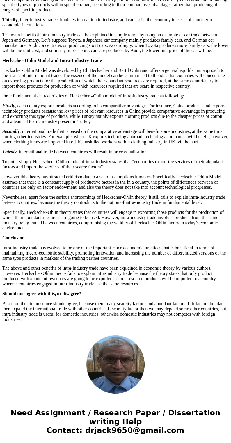 4. “According to the Heckscher-Ohlin theory, countries should engage in a lot of intra-industry trade.” Should one agree with this, or disagree? Explain your an 4. “According to the Heckscher-Ohlin theory, countries should engage in a lot of intra-industry trade.” Should one agree with this, or disagree? Explain your an