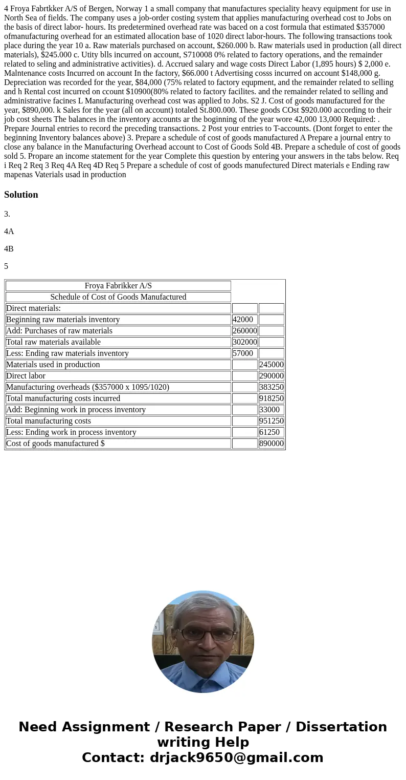  4 Froya Fabrtkker A/S of Bergen, Norway 1 a small company that manufactures speciality heavy equipment for use in North Sea of fields. The company uses a job-o