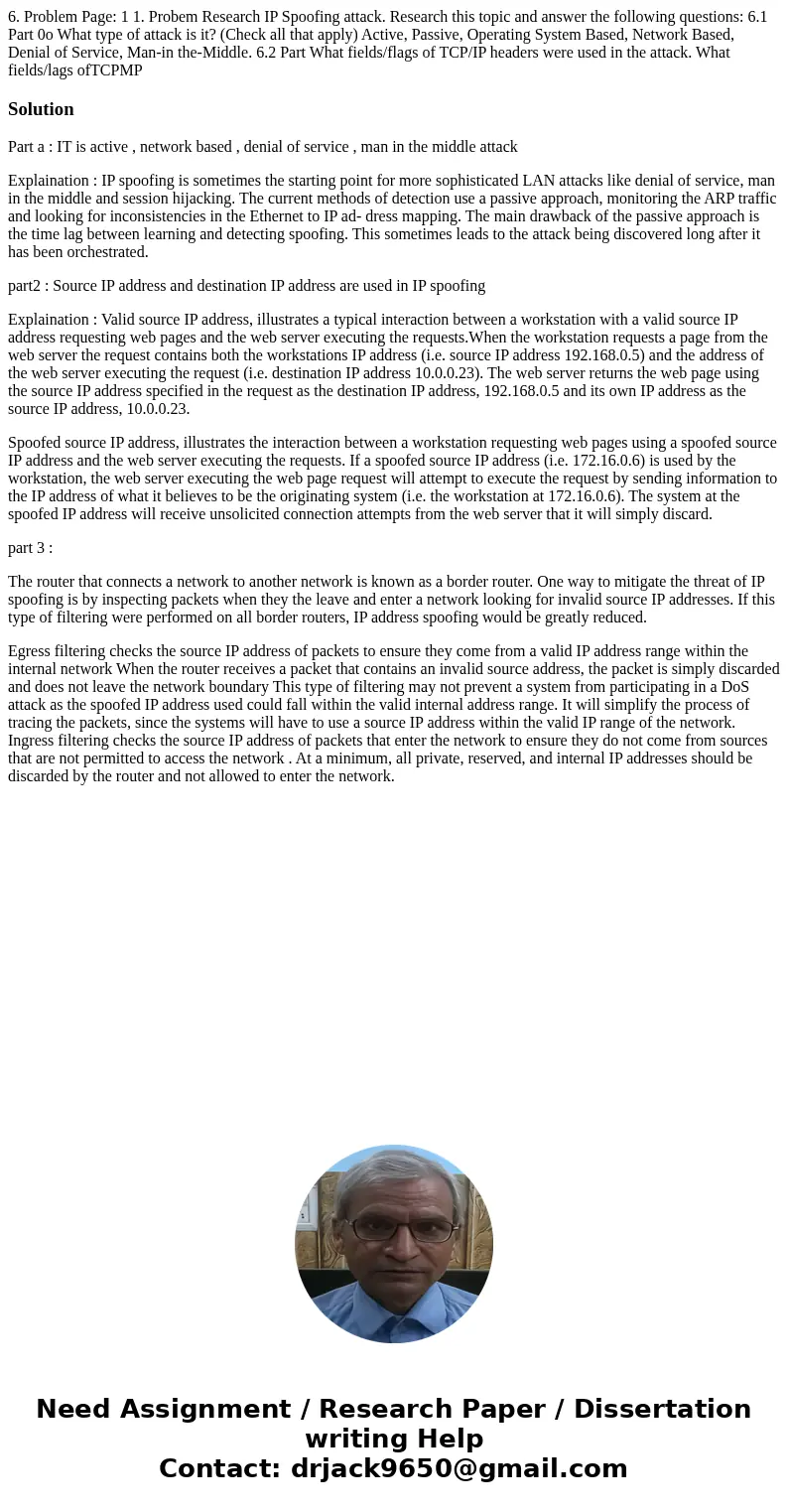 6. Problem Page: 1 1. Probem Research IP Spoofing attack. Research this topic and answer the following questions: 6.1 Part 0o What type of attack is it? (Check  6. Problem Page: 1 1. Probem Research IP Spoofing attack. Research this topic and answer the following questions: 6.1 Part 0o What type of attack is it? (Check