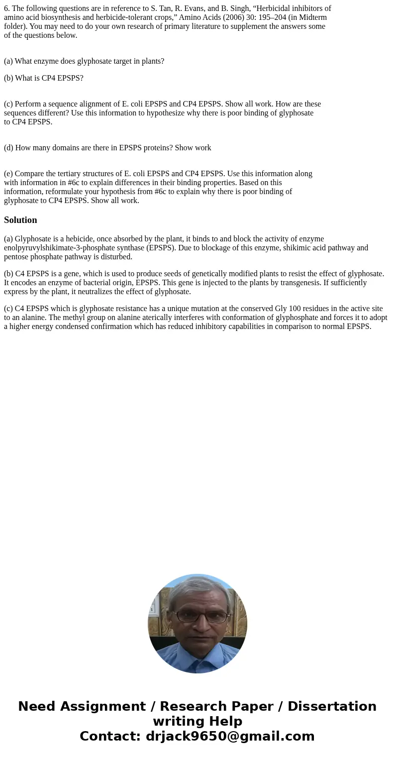 6. The following questions are in reference to S. Tan, R. Evans, and B. Singh, “Herbicidal inhibitors of amino acid biosynthesis and herbicide-tolerant crops,”  6. The following questions are in reference to S. Tan, R. Evans, and B. Singh, “Herbicidal inhibitors of amino acid biosynthesis and herbicide-tolerant crops,”