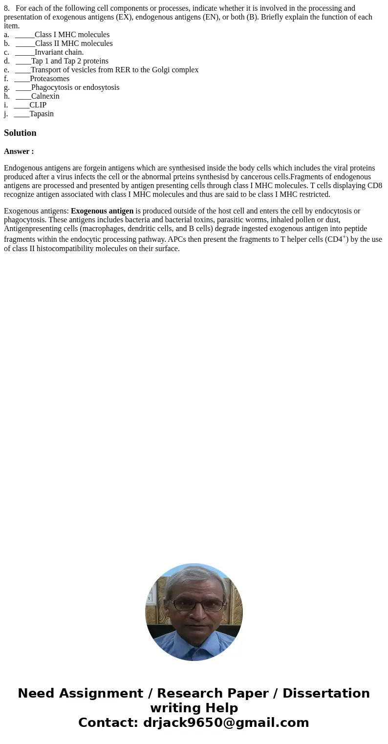 8. For each of the following cell components or processes, indicate whether it is involved in the processing and presentation of exogenous antigens (EX), endoge 8. For each of the following cell components or processes, indicate whether it is involved in the processing and presentation of exogenous antigens (EX), endoge