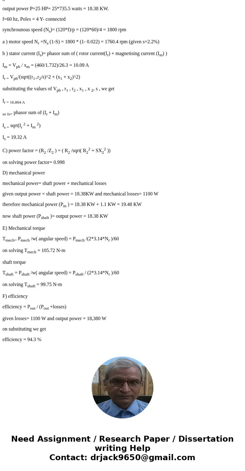 A 460 V. 25 hp, 60 Hz, four-pole, Y-connected induction motor has the following impedances per phase referred to the stator circuit: R_1 = 0.641 Ohm X_1 = 1.10  A 460 V. 25 hp, 60 Hz, four-pole, Y-connected induction motor has the following impedances per phase referred to the stator circuit: R_1 = 0.641 Ohm X_1 = 1.10