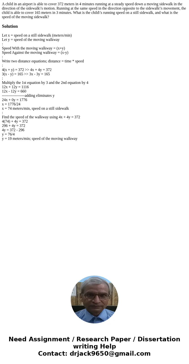 A child in an airport is able to cover 372 meters in 4 minutes running at a steady speed down a moving sidewalk in the direction of the sidewalk\'s motion. Runn A child in an airport is able to cover 372 meters in 4 minutes running at a steady speed down a moving sidewalk in the direction of the sidewalk\'s motion. Runn