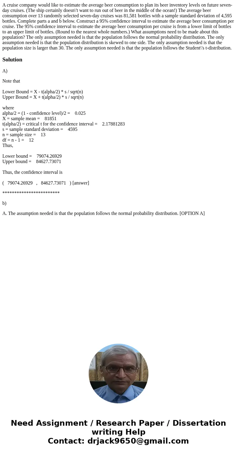 A cruise company would like to estimate the average beer consumption to plan its beer inventory levels on future seven-day cruises. (The ship certainly doesn\'  A cruise company would like to estimate the average beer consumption to plan its beer inventory levels on future seven-day cruises. (The ship certainly doesn\'