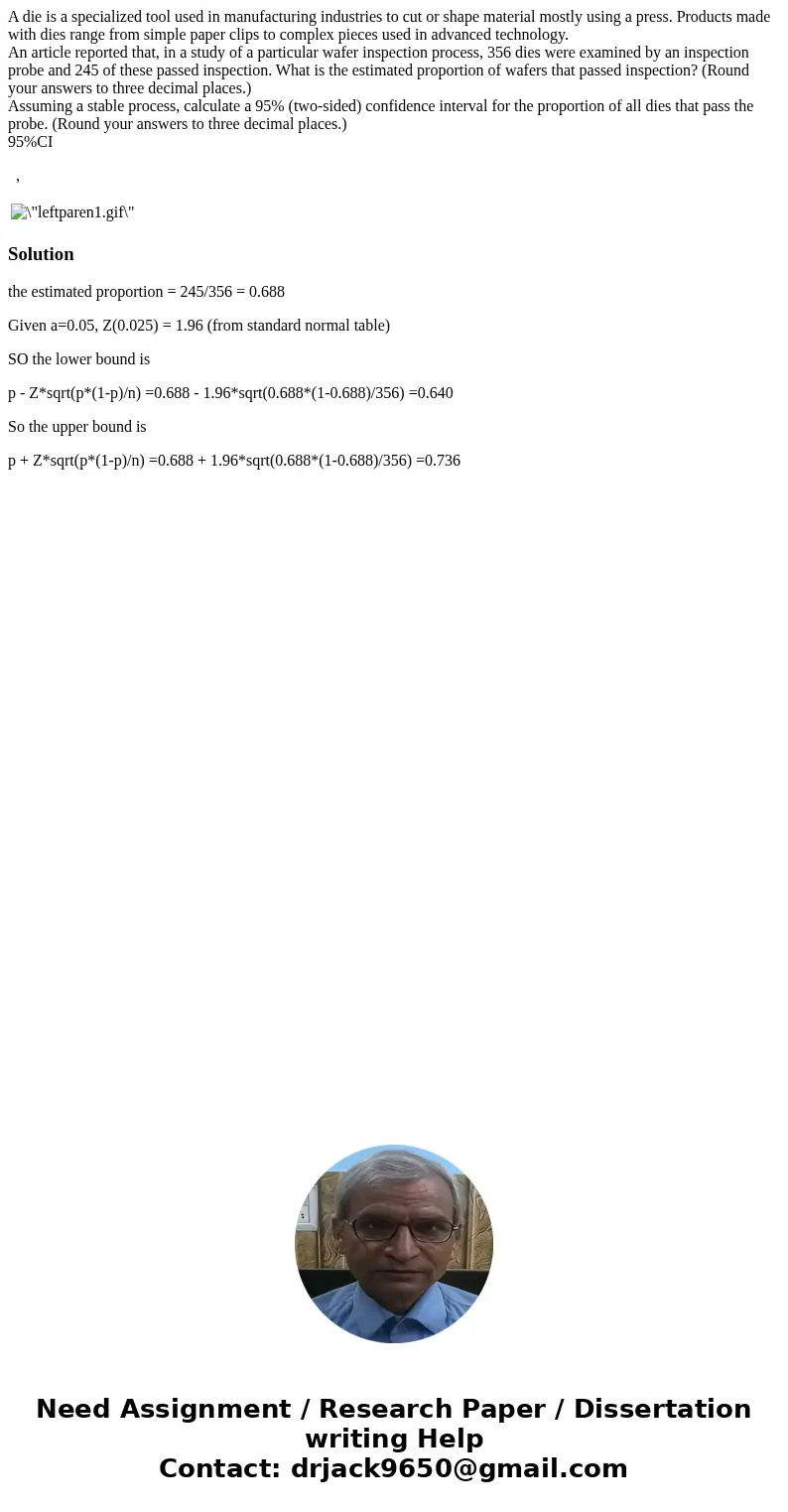 A die is a specialized tool used in manufacturing industries to cut or shape material mostly using a press. Products made with dies range from simple paper clip