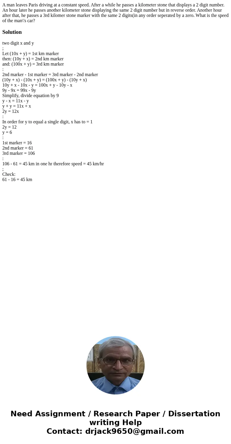 A man leaves Paris driving at a constant speed. After a while he passes a kilometer stone that displays a 2 digit number. An hour later he passes another kilome A man leaves Paris driving at a constant speed. After a while he passes a kilometer stone that displays a 2 digit number. An hour later he passes another kilome