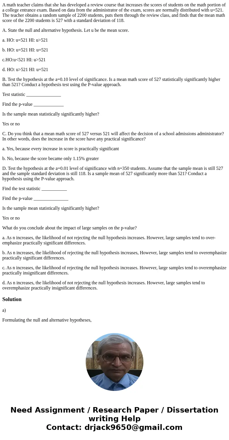 A math teacher claims that she has developed a review course that increases the scores of students on the math portion of a college entrance exam. Based on data