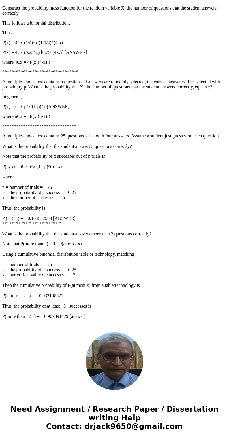 A multiple-choice test contains 5 questions, each with four answers. Assume a student just guesses on each question. What is the range of the random variable X, A multiple-choice test contains 5 questions, each with four answers. Assume a student just guesses on each question. What is the range of the random variable X,
