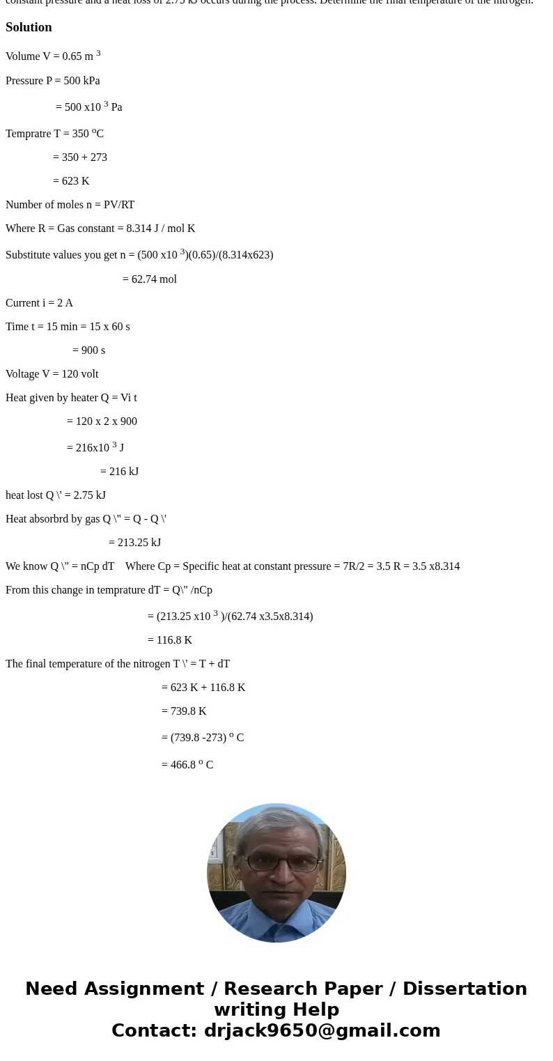 A piston-cylinder device initially contains 0.65 m3 of nitrogen gas at 500 kPa and 350 C. An electric heater within the device is turned on and is allowed to pa A piston-cylinder device initially contains 0.65 m3 of nitrogen gas at 500 kPa and 350 C. An electric heater within the device is turned on and is allowed to pa